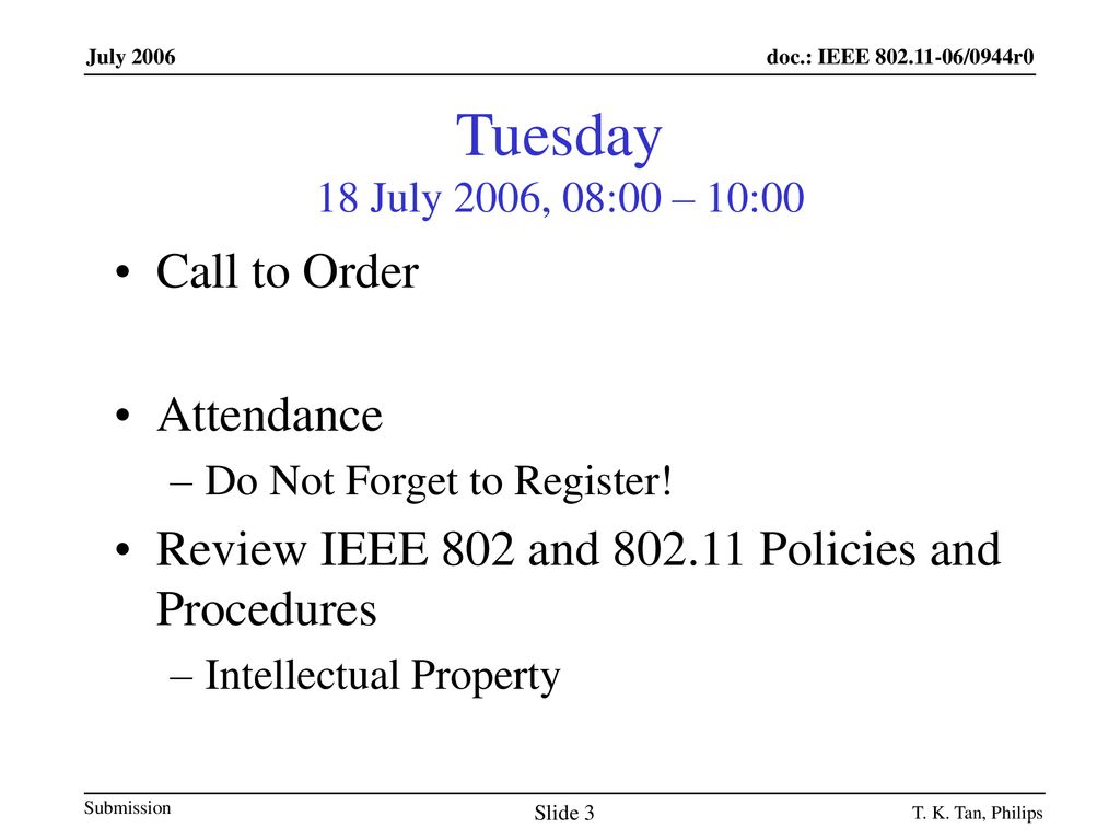 Tuesday 18 July 2006, 08:00 – 10:00 Call to Order Attendance