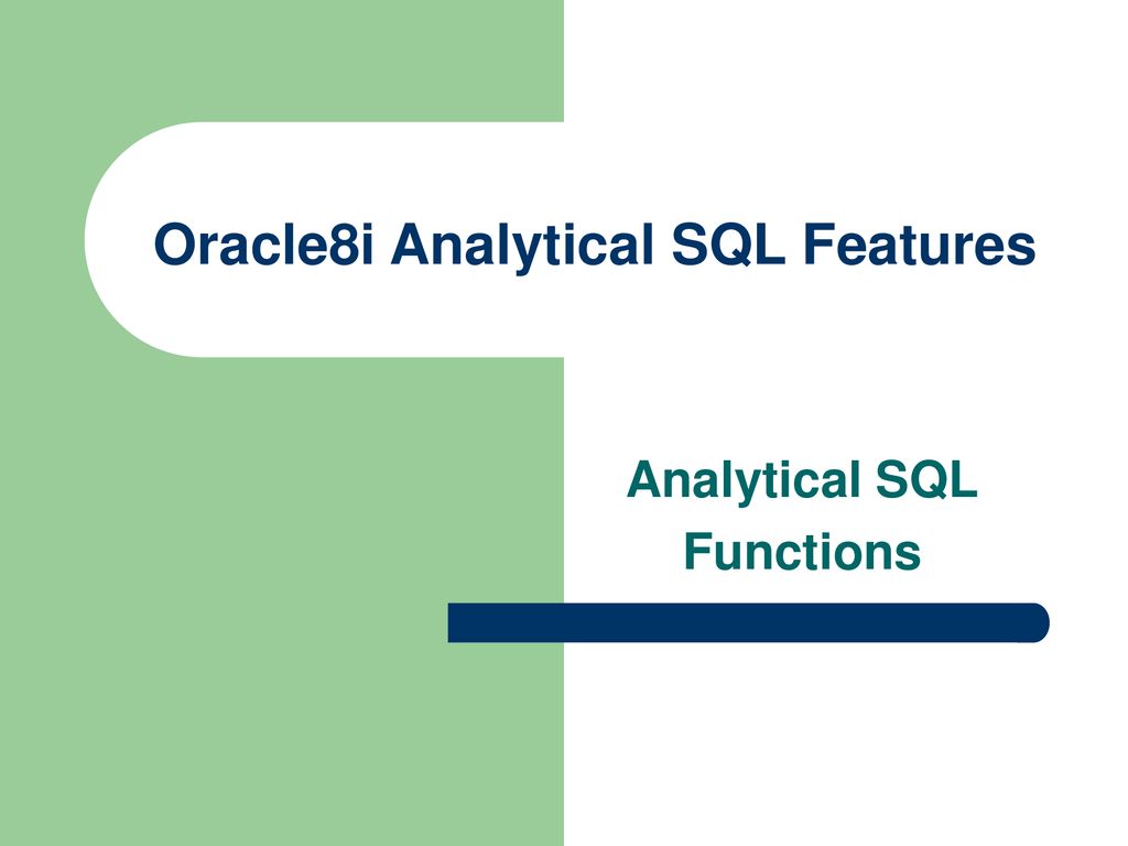 Oracle8i Analytical SQL Features - ppt download