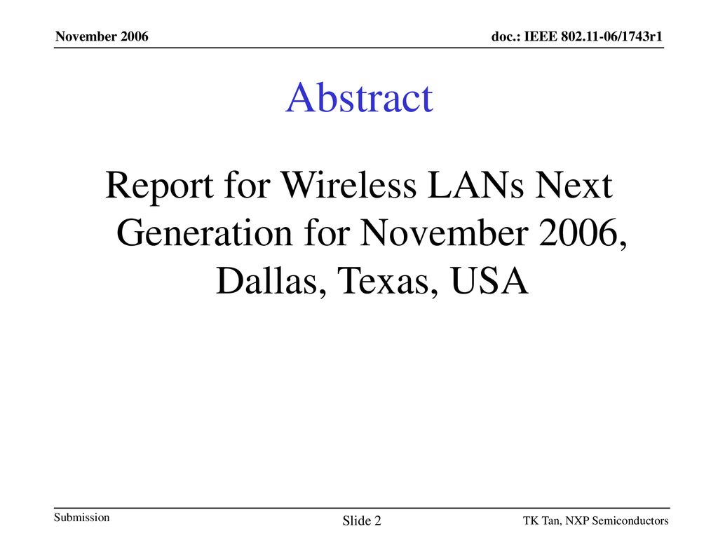 doc.: IEEE /0944r2 July November Abstract. Report for Wireless LANs Next Generation for November 2006, Dallas, Texas, USA.