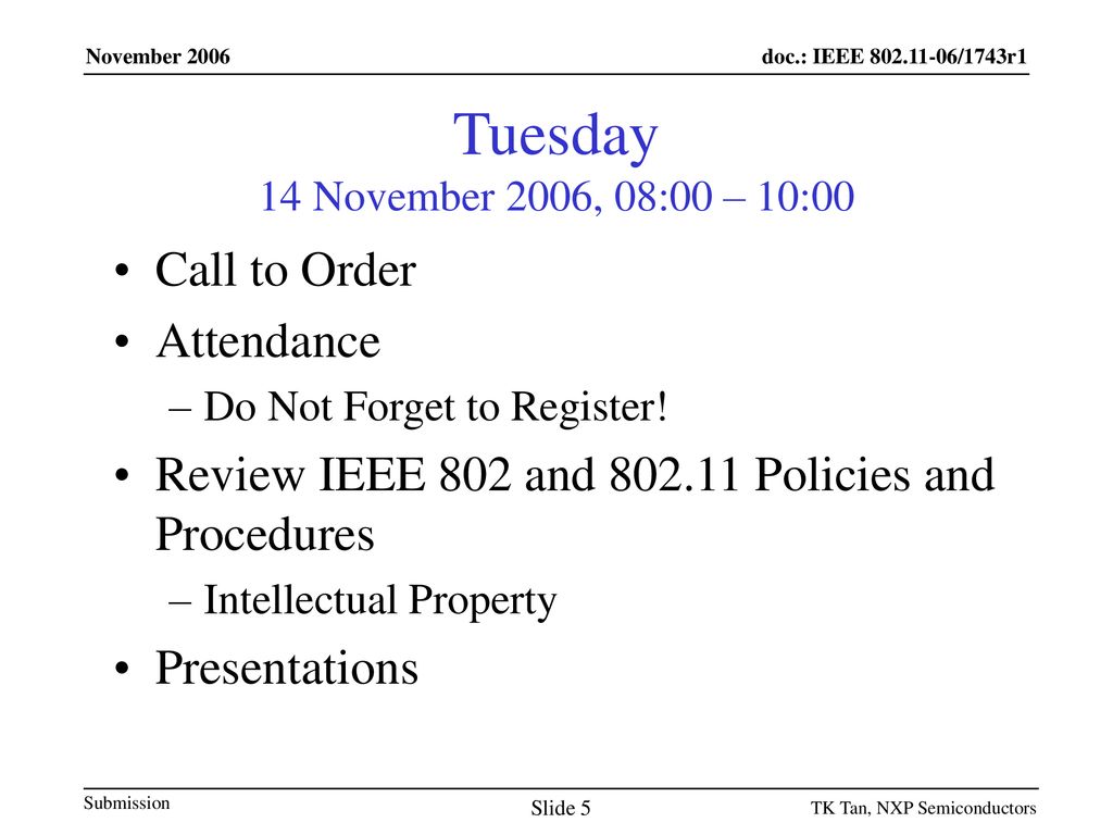 Tuesday 14 November 2006, 08:00 – 10:00 Call to Order Attendance