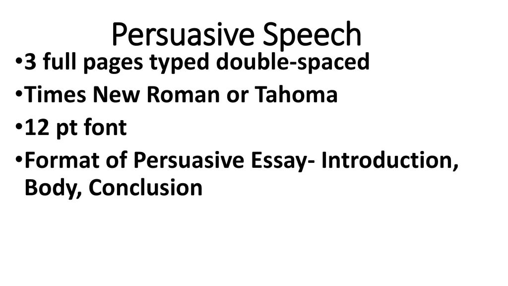 Persuasive Speech 3 Full Pages Typed Double Spaced Ppt Download Persuasive Speech 3 Full Pages Typed Double Spaced Ppt Download