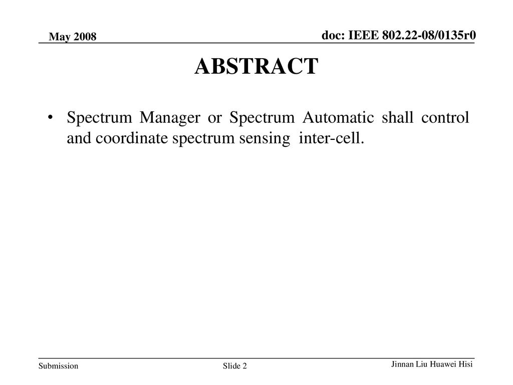 ABSTRACT Spectrum Manager or Spectrum Automatic shall control and coordinate spectrum sensing inter-cell.