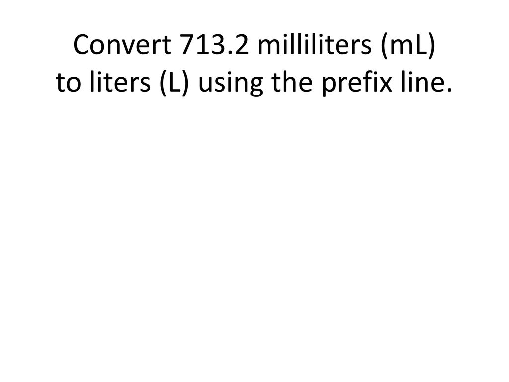 Convert milliliters (mL) to liters (L) using the prefix line.