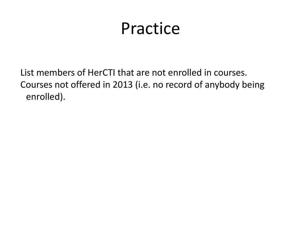 Practice List members of HerCTI that are not enrolled in courses.