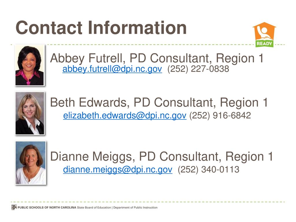 Contact Information Abbey Futrell, PD Consultant, Region 1. (252)