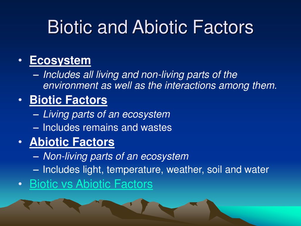 Ecosystems Understand how organisms interact with and respond to the ...