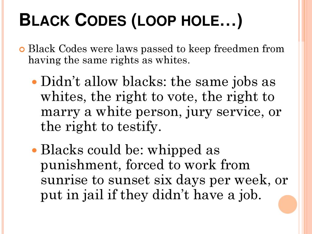 Black Codes (loop hole…)