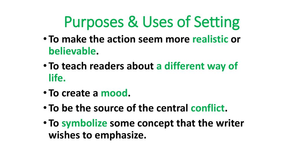 Purposes & Uses of Setting