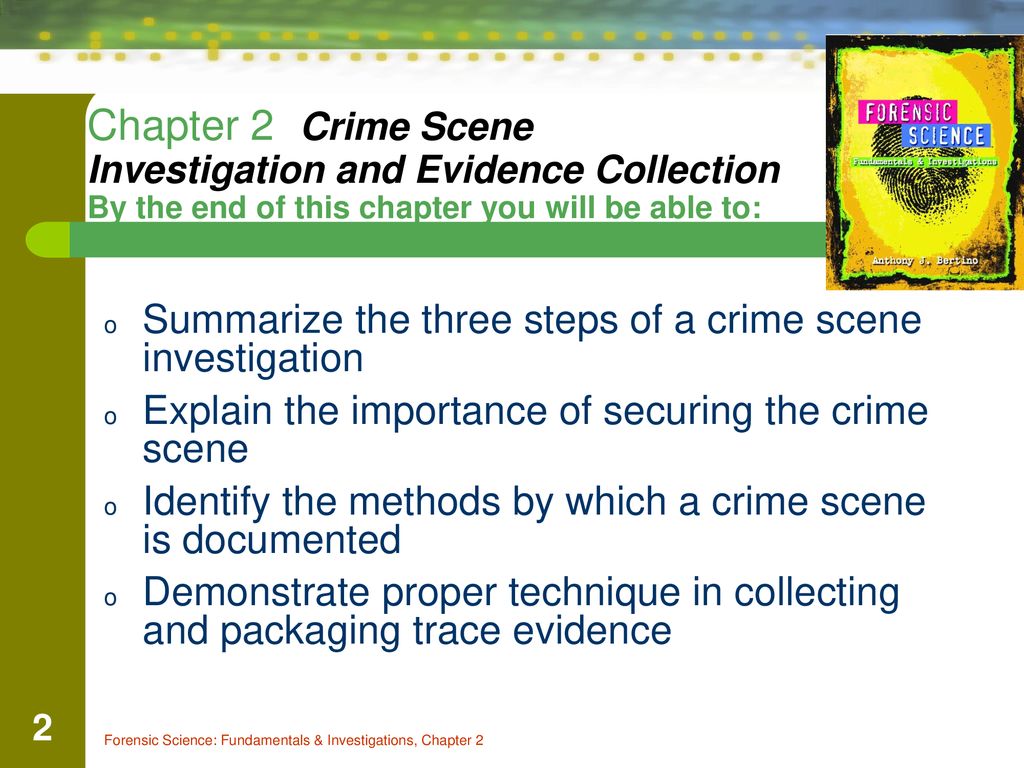 Chapter 2 Crime Scene Investigation and Evidence Collection By the end ...