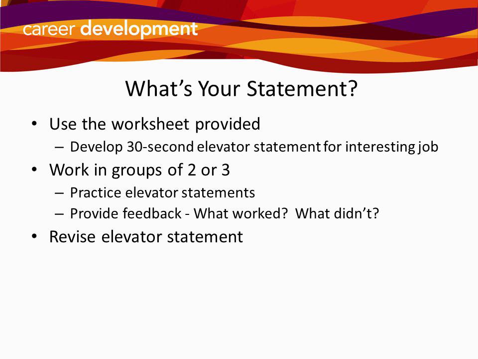 What’s Your Statement Use the worksheet provided