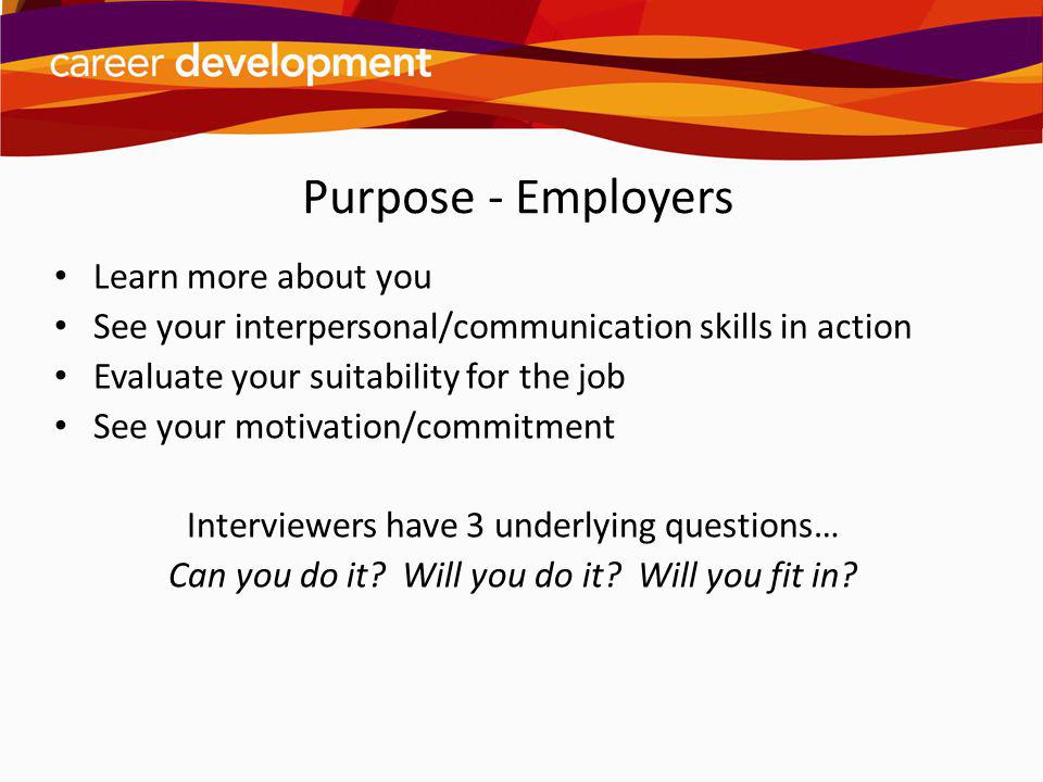 Purpose - Employers Learn more about you