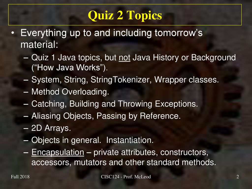 Quiz 2 Topics Everything up to and including tomorrow’s material: