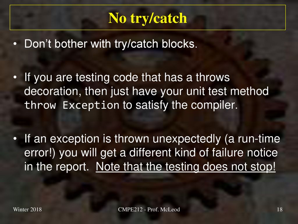 No try/catch Don’t bother with try/catch blocks.