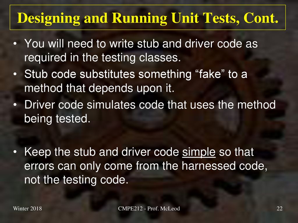 Designing and Running Unit Tests, Cont.