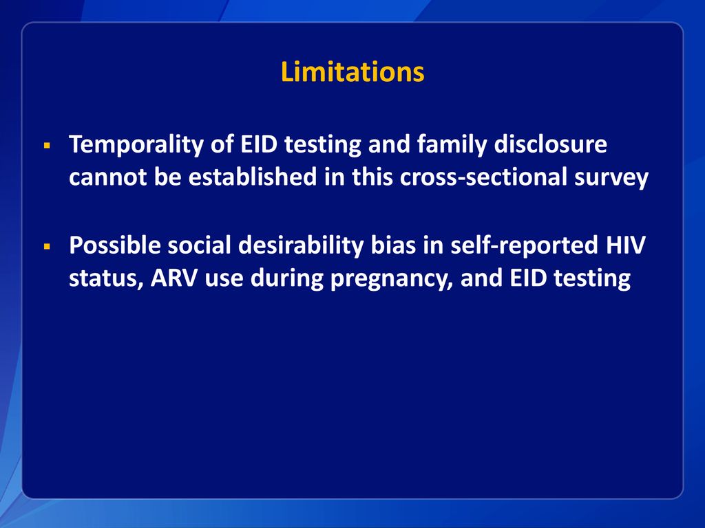Limitations Temporality of EID testing and family disclosure cannot be established in this cross-sectional survey.