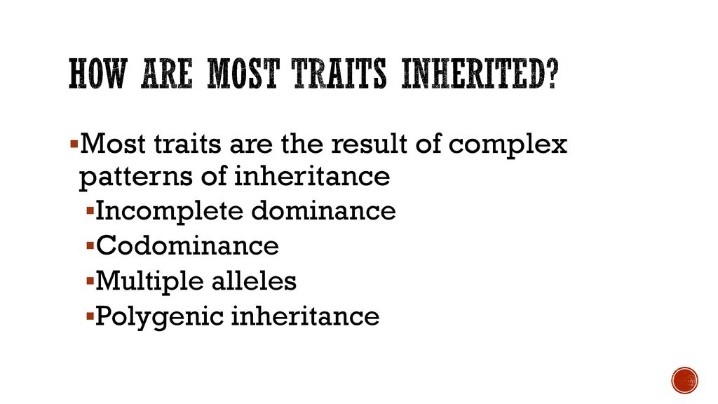 How are most traits inherited