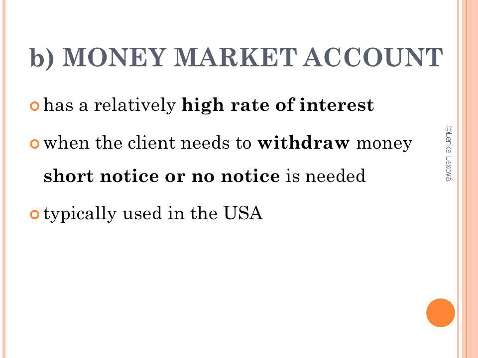 b) MONEY MARKET ACCOUNT