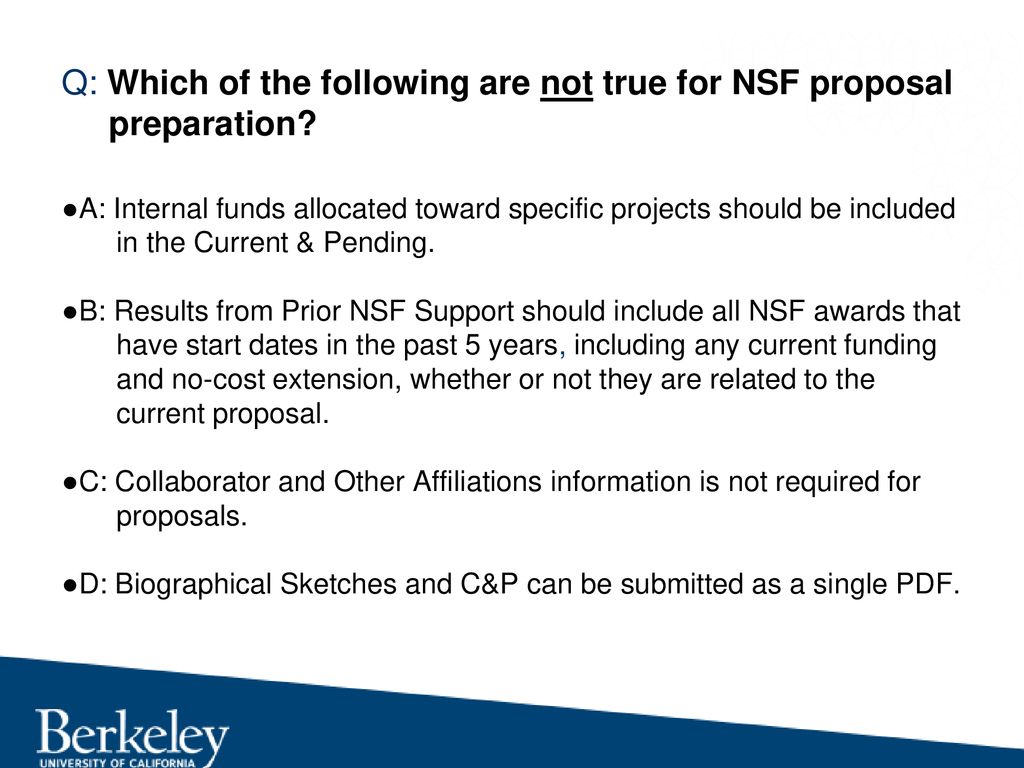 Q: Which of the following are not true for NSF proposal preparation