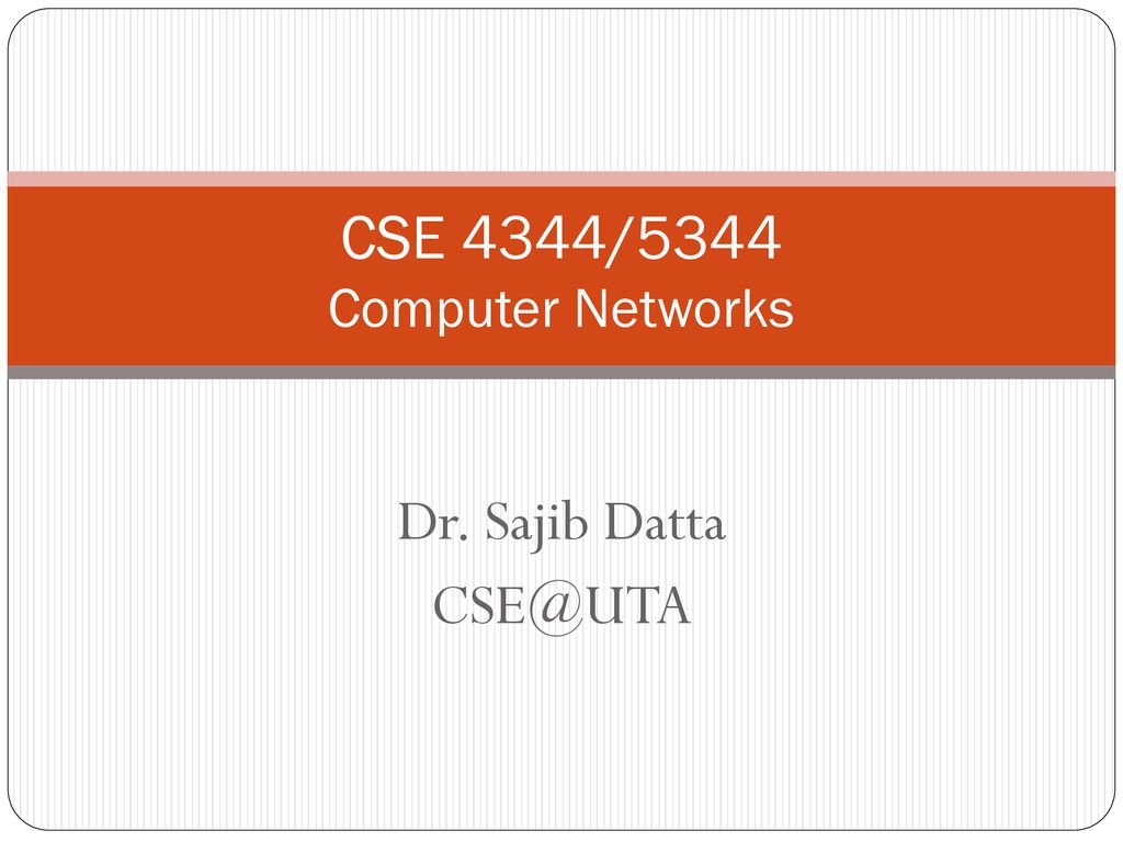 CSE 4344/5344 Computer Networks