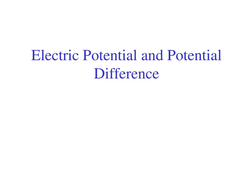 Electric Potential and Electric Energy - ppt download