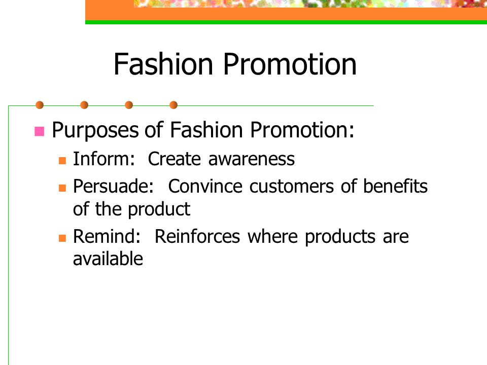 Fashion Promotion Purposes of Fashion Promotion: