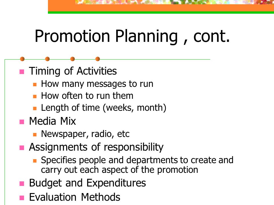 Promotion Planning , cont.