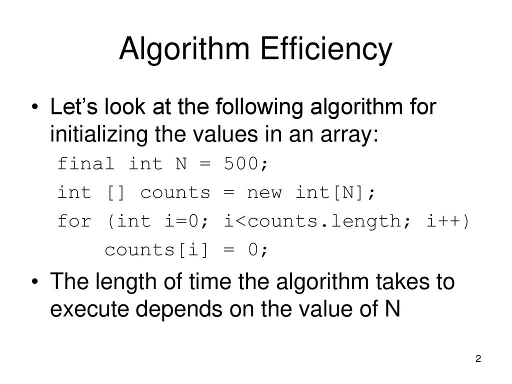 Algorithm Efficiency Let’s look at the following algorithm for initializing the values in an array:
