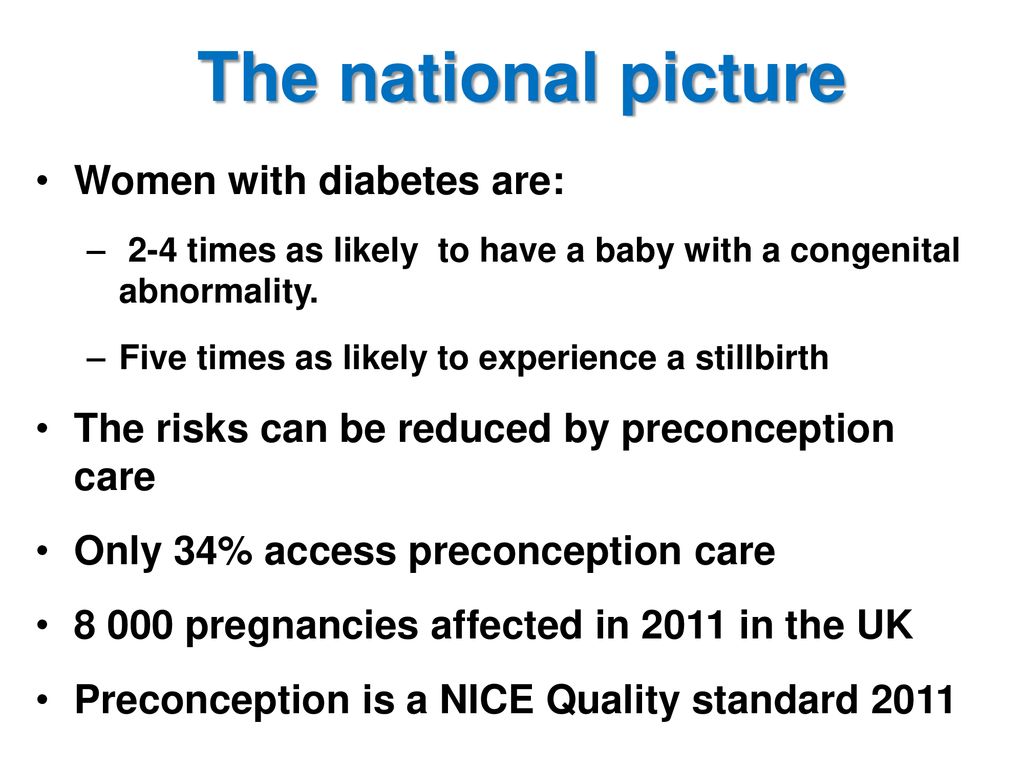The national picture Women with diabetes are: