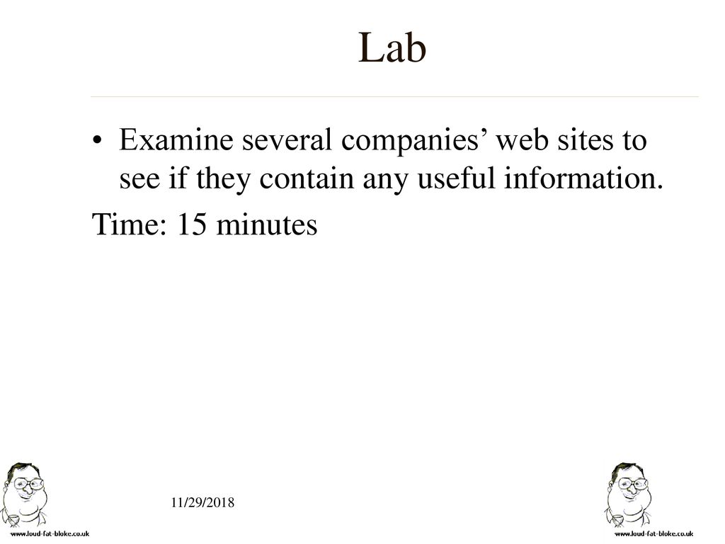 Lab Examine several companies’ web sites to see if they contain any useful information. Time: 15 minutes.
