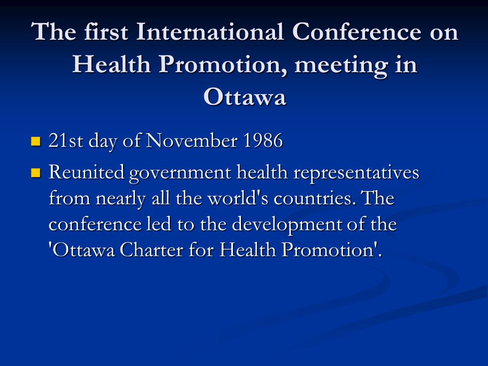 The first International Conference on Health Promotion, meeting in Ottawa