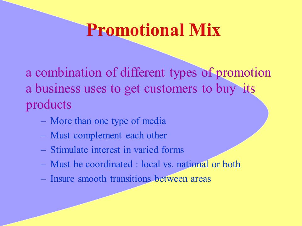 Promotional Mix a combination of different types of promotion