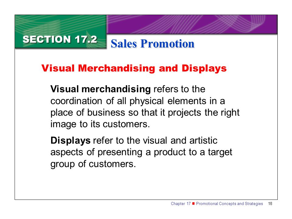Sales Promotion SECTION 17.2 Visual Merchandising and Displays