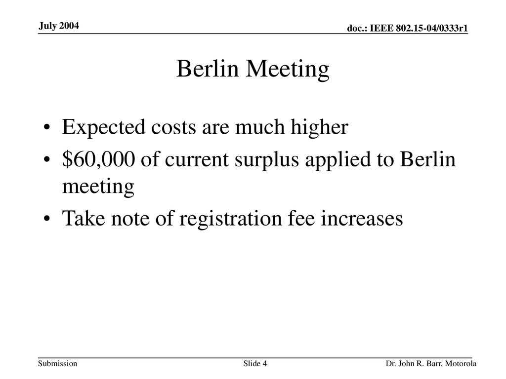 Berlin Meeting Expected costs are much higher