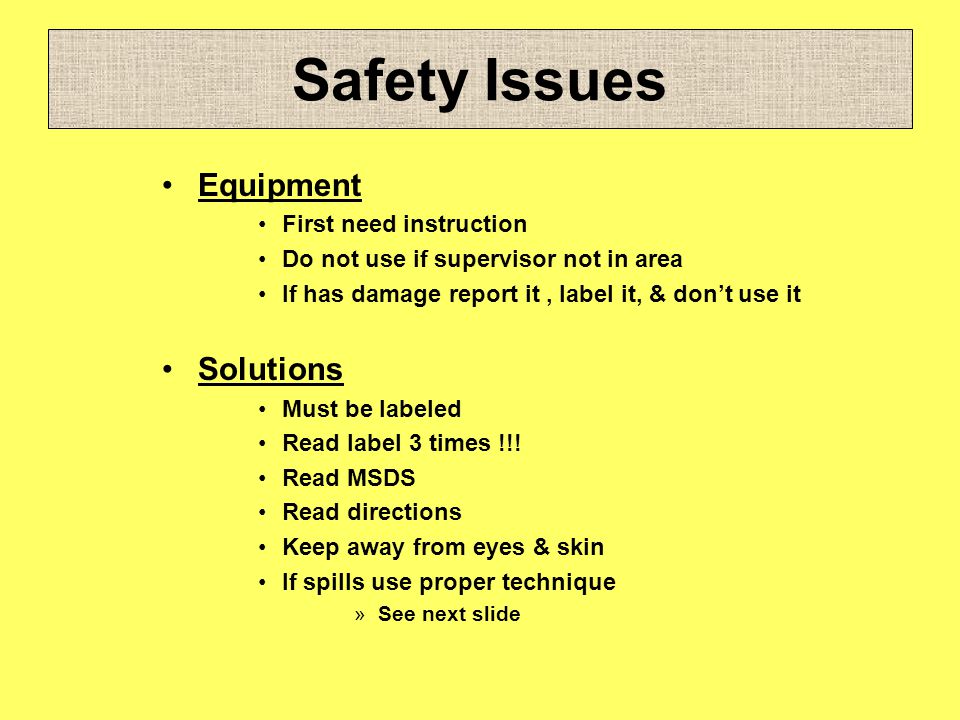 Safety Issues Equipment Solutions First need instruction
