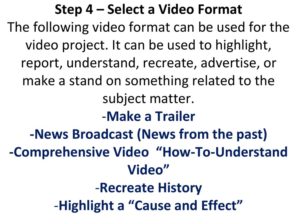 Step 4 – Select a Video Format The following video format can be used for the video project.