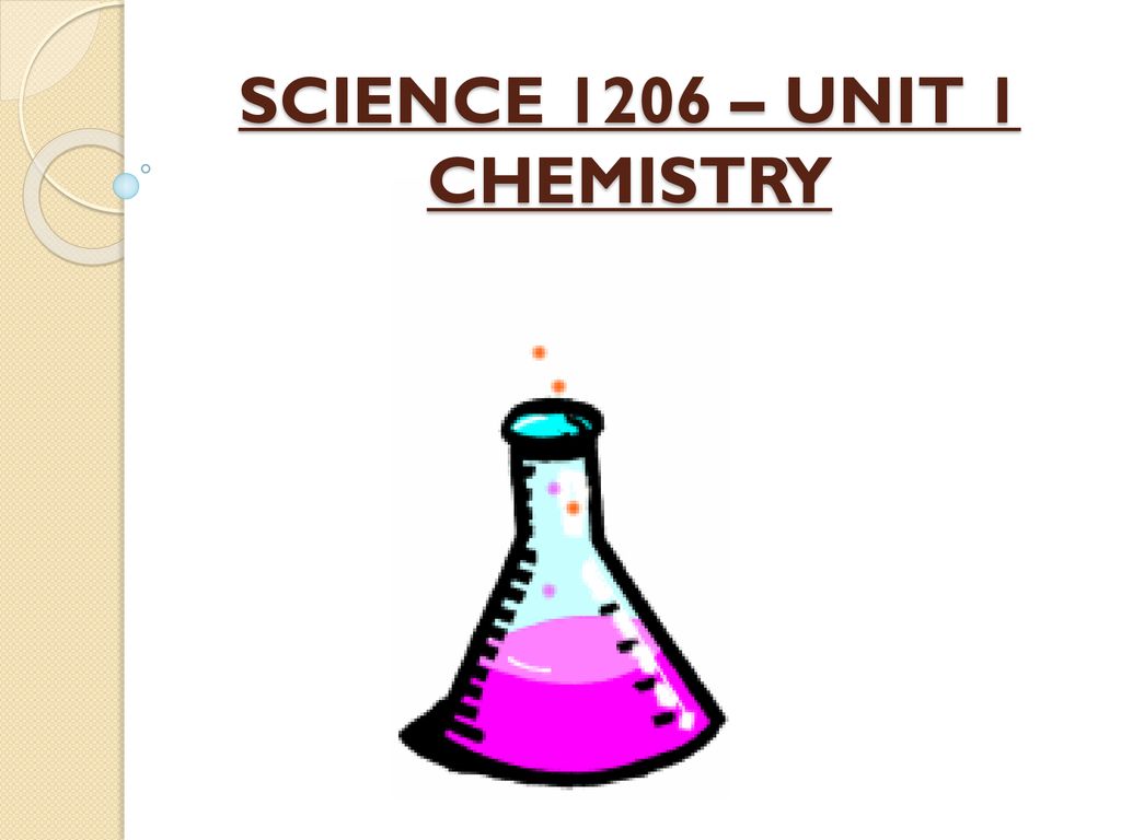 SCIENCE 1206 – UNIT 1 CHEMISTRY