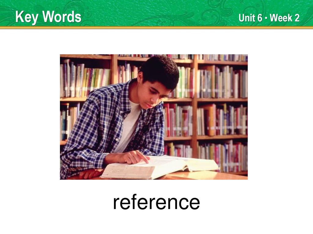 reference Key Words Unit 6 Week 2 TEACHER TALK ppt download