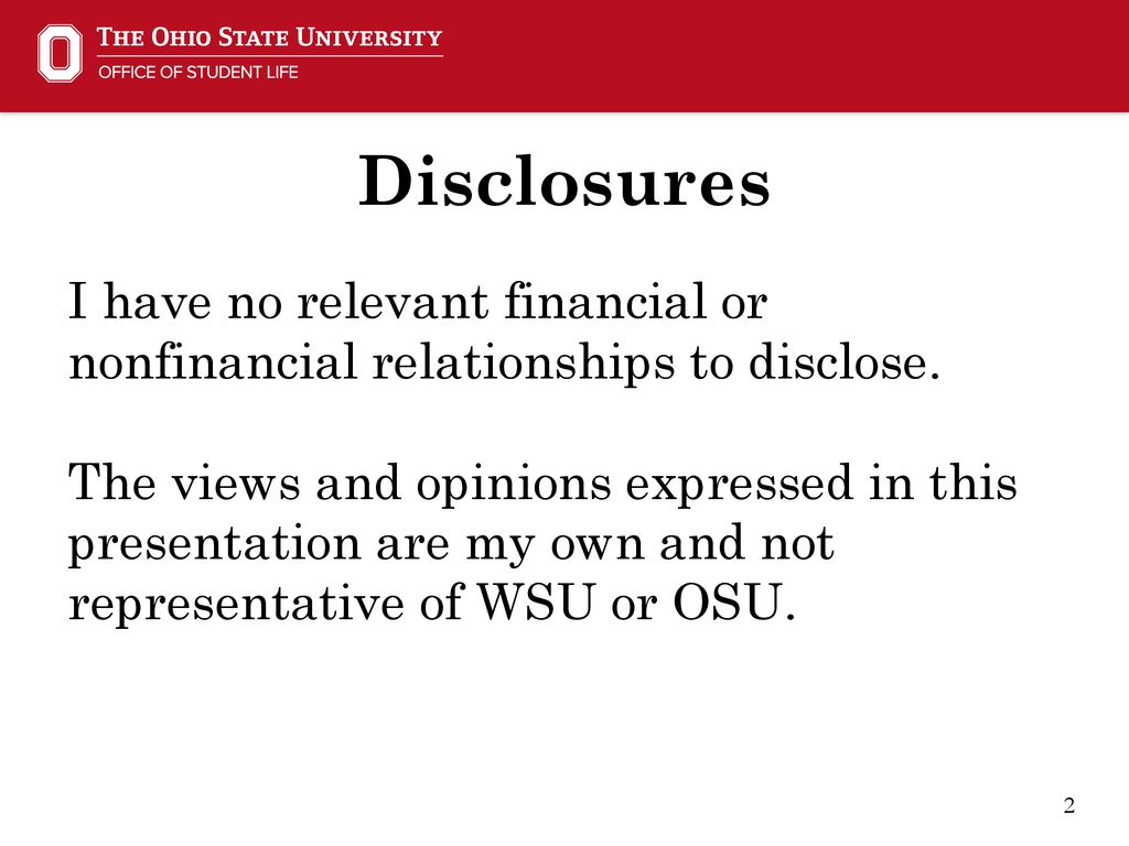 Disclosures I have no relevant financial or nonfinancial relationships to disclose.