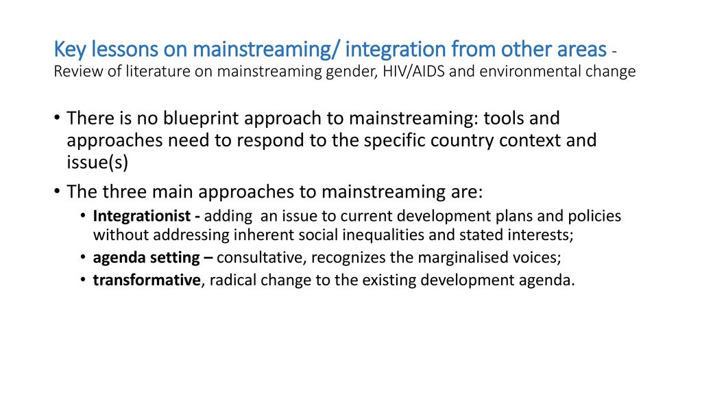 Key lessons on mainstreaming/ integration from other areas - Review of literature on mainstreaming gender, HIV/AIDS and environmental change