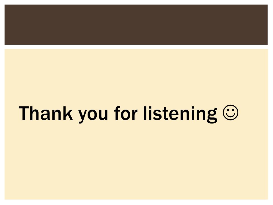 Thank you for listening 