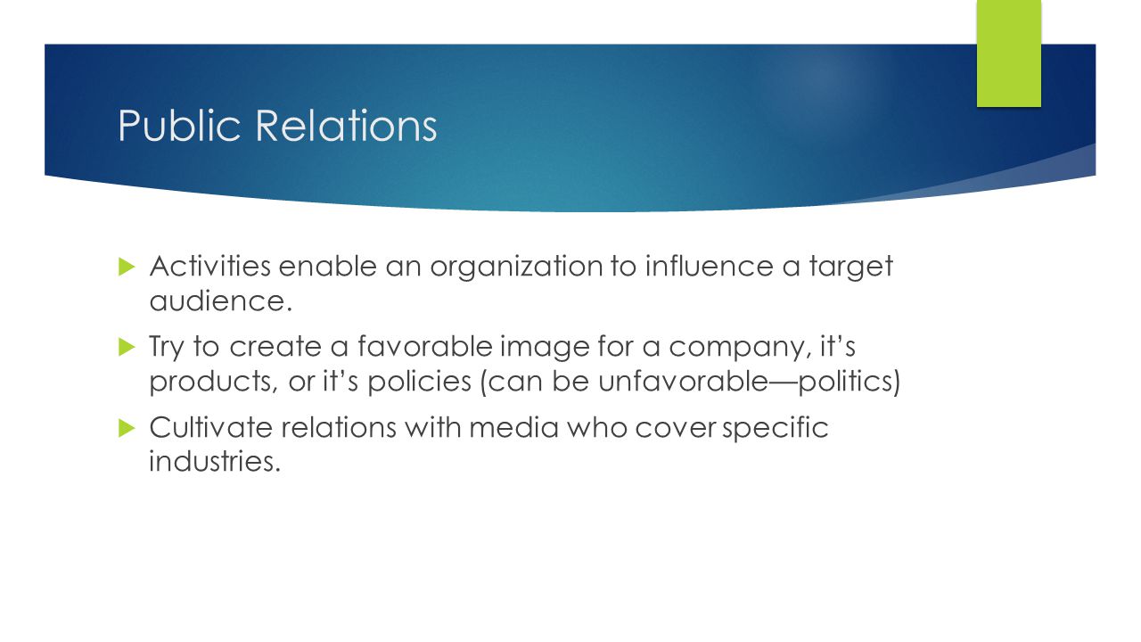 Public Relations Activities enable an organization to influence a target audience.