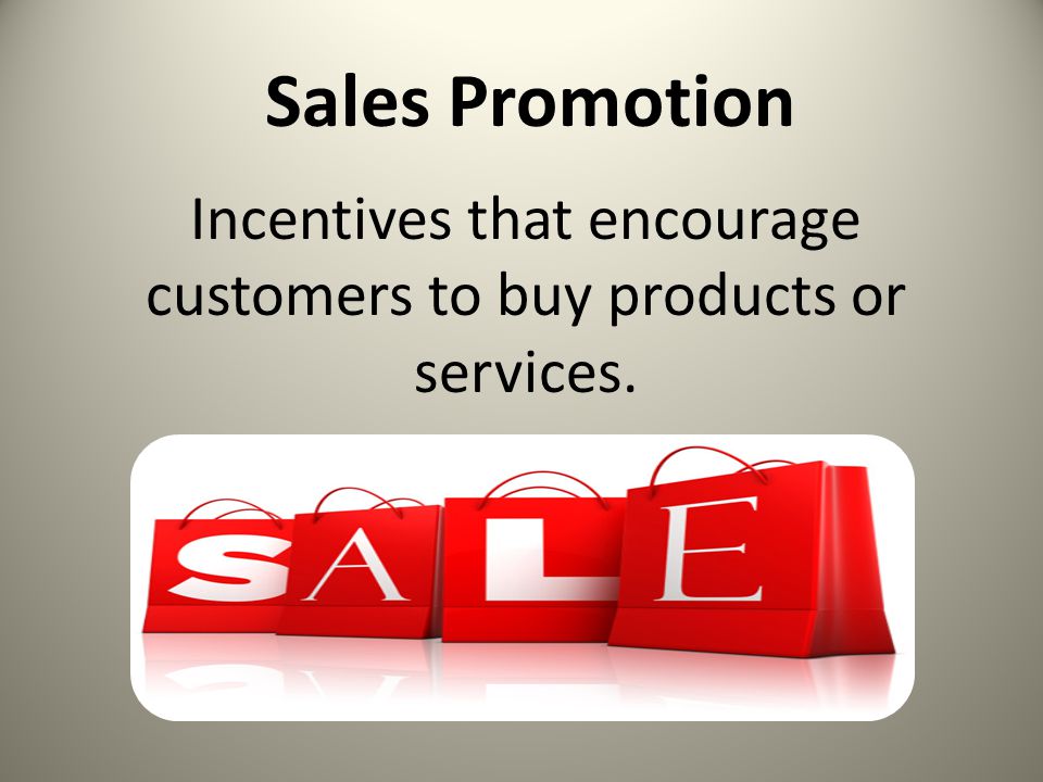 Incentives that encourage customers to buy products or services.