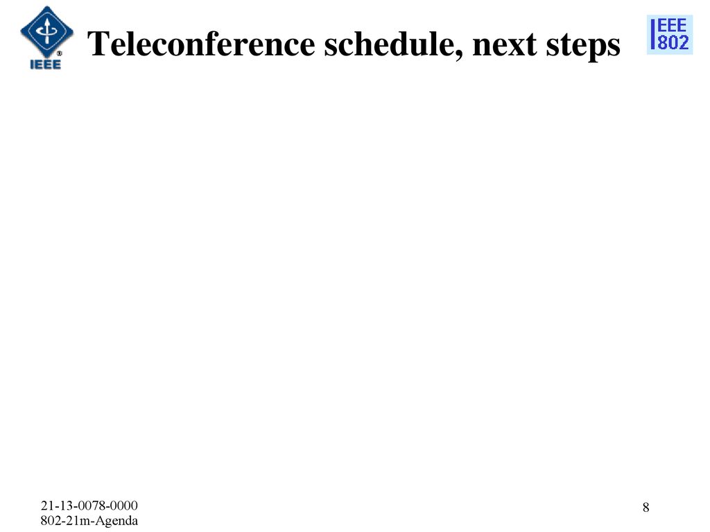 Teleconference schedule, next steps