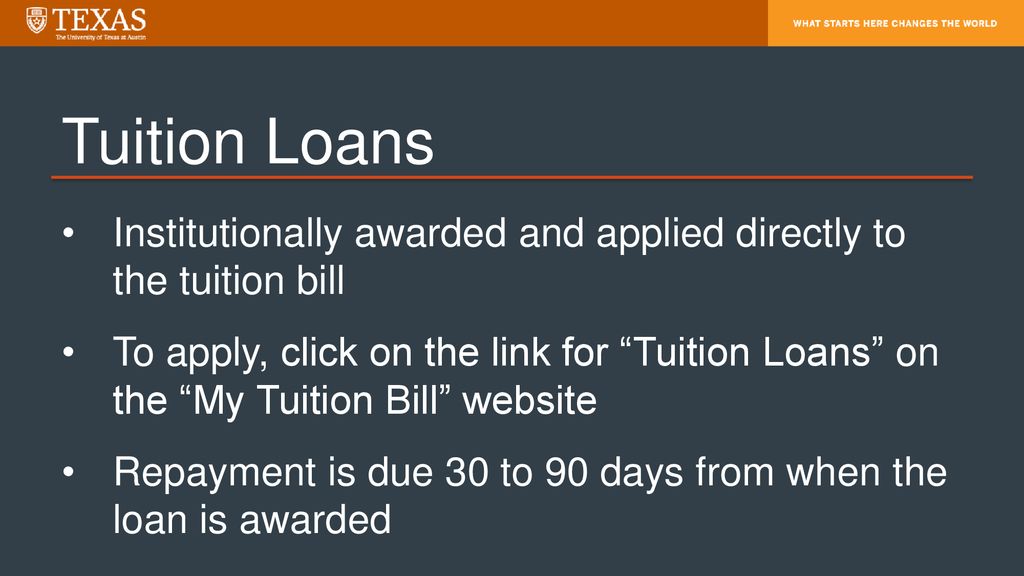 Tuition Loans Institutionally awarded and applied directly to the tuition bill.