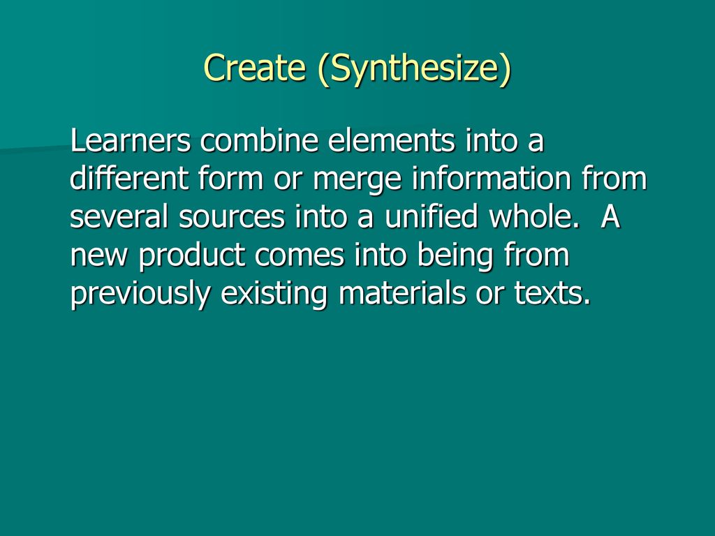 Create (Synthesize)