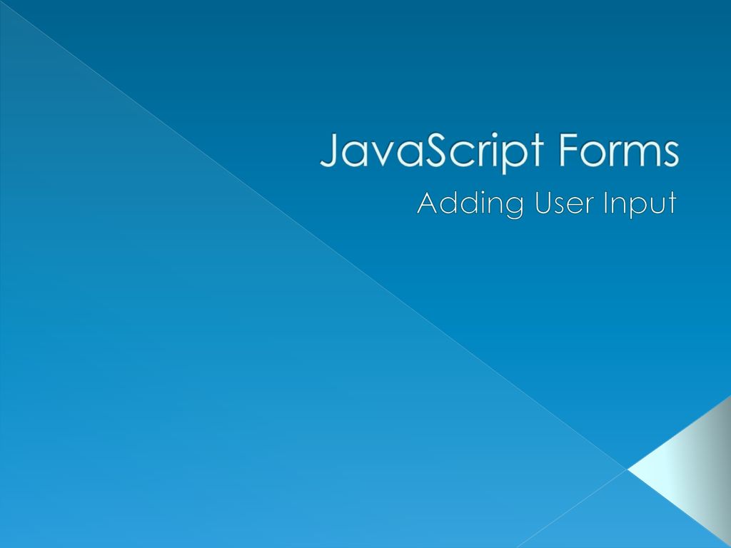 JavaScript Forms Adding User Input. - ppt download