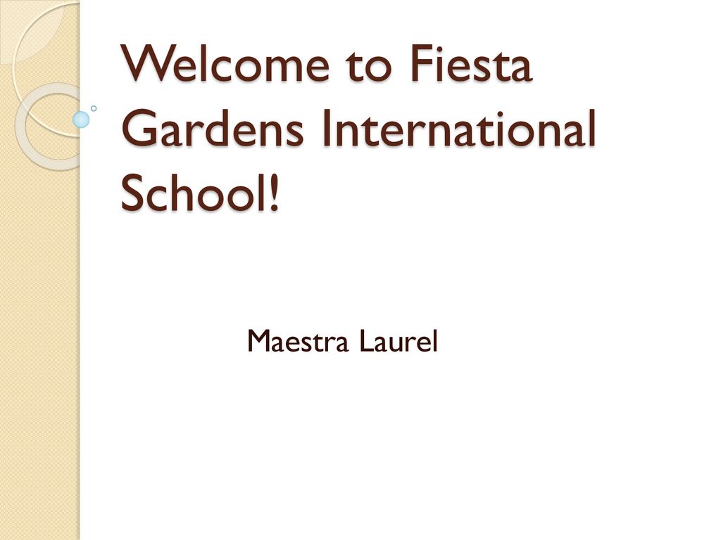 Welcome To Fiesta Gardens International School Ppt Download