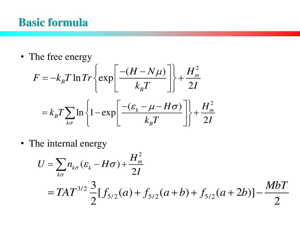 Basic formula The free energy The internal energy