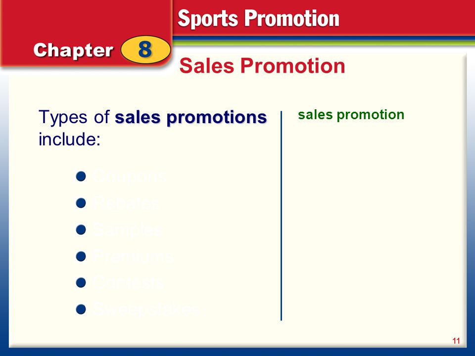 Sales Promotion Types of sales promotions include: Coupons Rebates