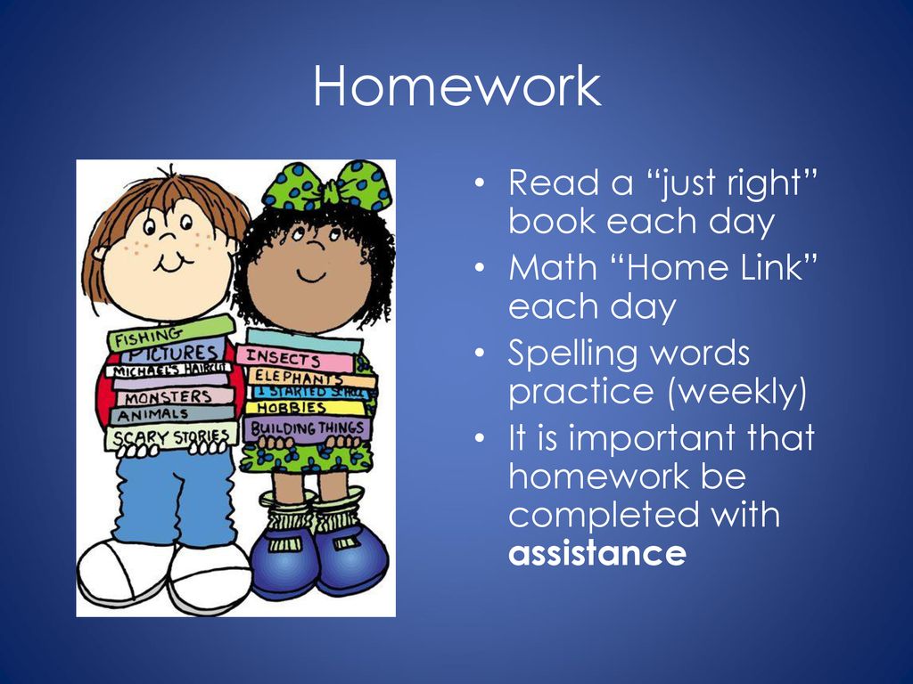 Homework Read a just right book each day Math Home Link each day